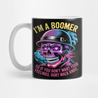 I'm A Boomer So If You Don't Want Your Feelings Hurt Walk Mug