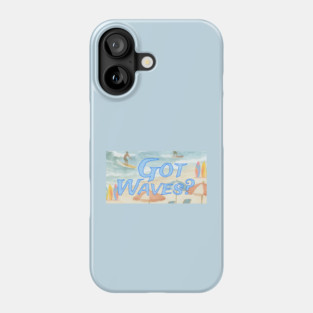 Surf Beach Design Got Waves? Phone Case