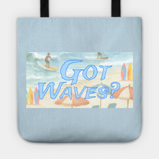 Surf Beach Design Got Waves? Tote