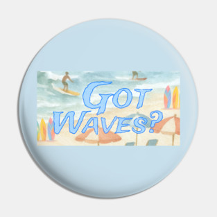 Surf Beach Design Got Waves? Pin