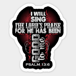 I Will Sing The Lord's Praise Psalm 13:6 Christian Gift Sticker
