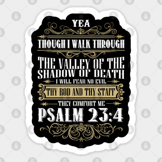 Yea, Though I Walk Through The Valley Of The Shadow Of Death, I Will Fear No Evil Psalm 23:4 Sticker by Douglas's Store 3