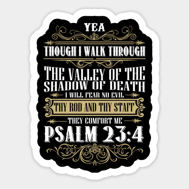 Yea, Though I Walk Through The Valley Of The Shadow Of Death, I Will Fear No Evil Psalm 23:4 Magnet by Douglas's Store 3