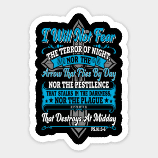 I Will Not Fear The Terror Of Night, Nor The Arrow That Flies By Day Psalm 91:5 Sticker