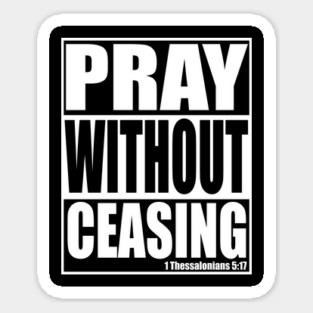Pray Without Ceasing Christian Gift Sticker
