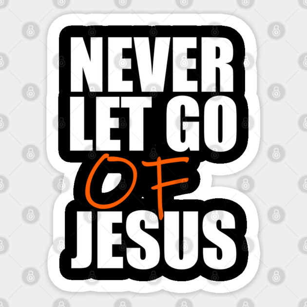 Never Let Go Of Jesus Christian Gift Sticker by Douglas's Store 3