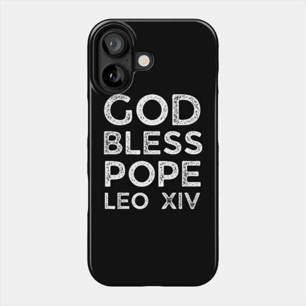 God-Bless-Pope-Leo-XIV Phone Case by Creatifly Graphic Tees