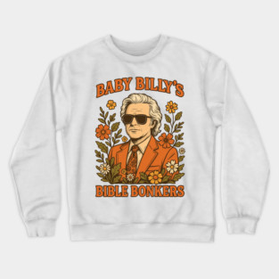 Baby-Billy//Bible-Bonkers Crewneck Sweatshirt