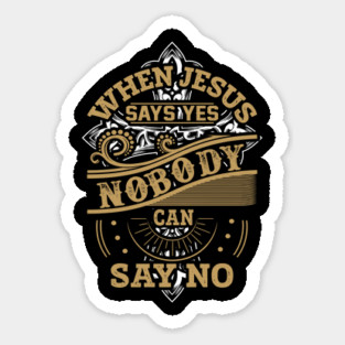 When Jesus Says Yes Christian Gift Sticker