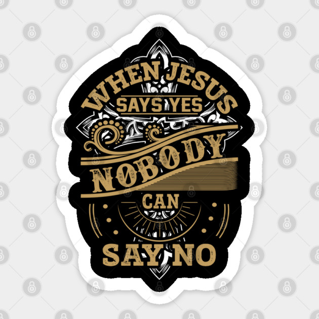 When Jesus Says Yes Christian Gift Sticker by Douglas's Store 3