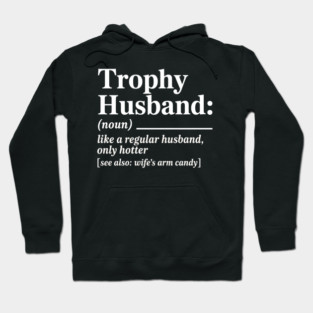 Trophy Husband Definition Funny Shirt Hoodie