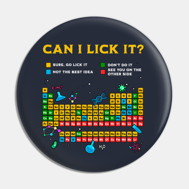 Can I Lick It Periodic Table Pin by GoshWow®
