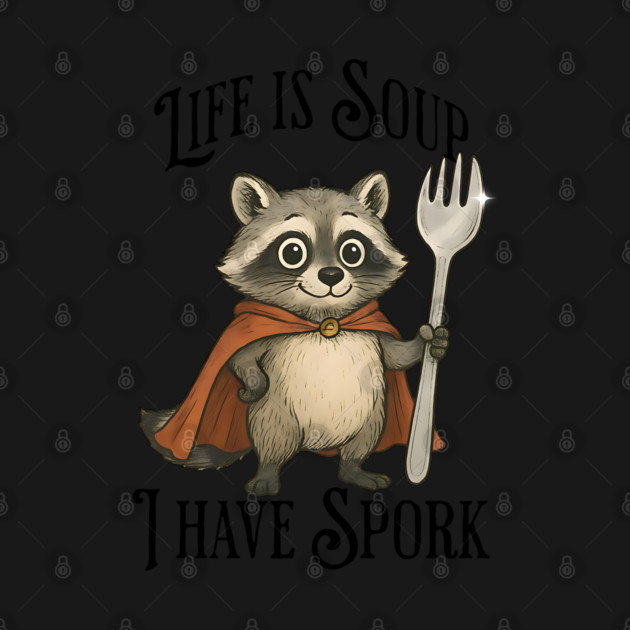 Life Is Soup, I Have Spork, cute innocent raccoon by Luxinda