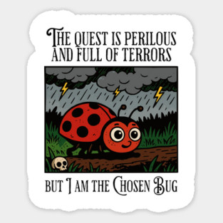 The Quest Is Perilous and Full of Terrors, funny ladybug Sticker