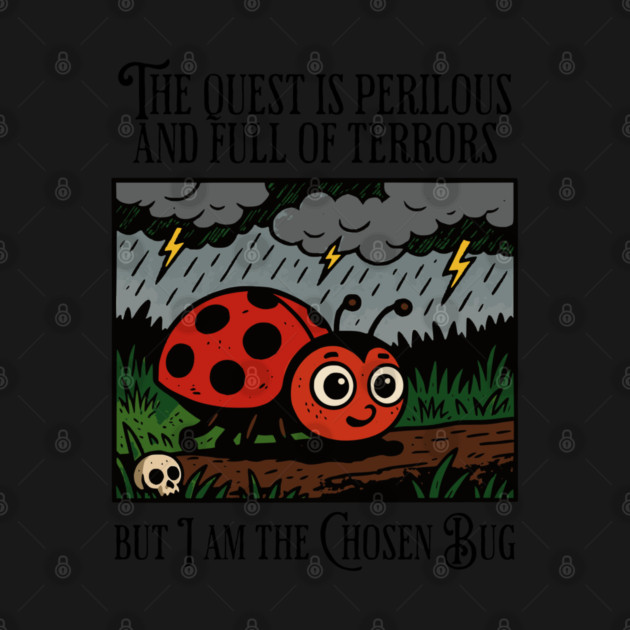 The Quest Is Perilous and Full of Terrors, funny ladybug by Luxinda