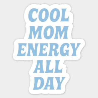 Cool Mom Energy Minimalist Design Magnet
