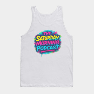 The Saturday Morning Podcast 2026! Tank Top