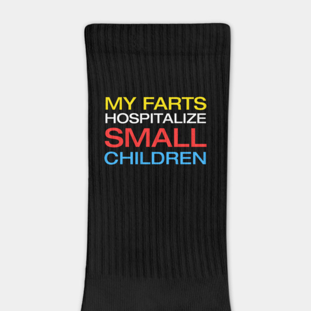 My Farts Hospitalize Small Children by Litehouse Tees