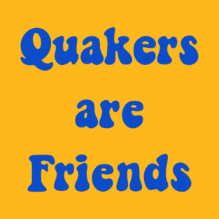 Quakers are friends blue font T-Shirt