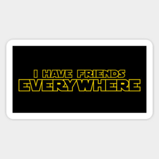 Andor - I Have Friends Everywhere Sticker