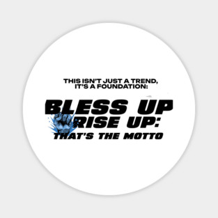 Bless Up, Rise Up Magnet