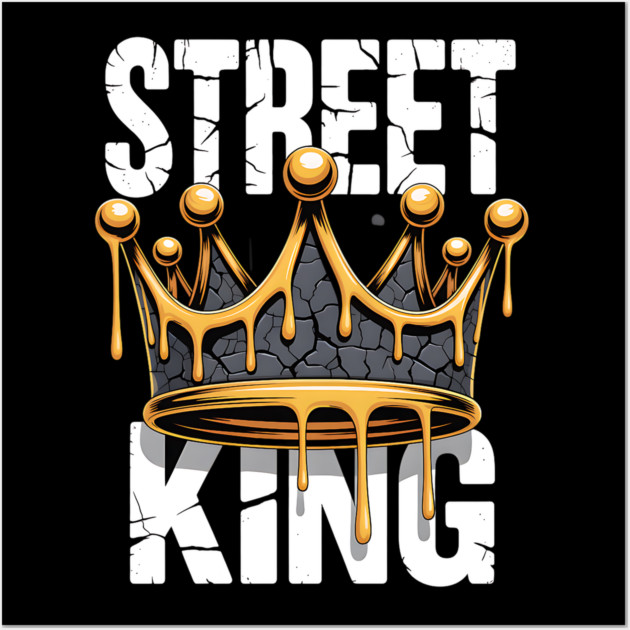 Street King Wall Art by UrbanLifeApparel