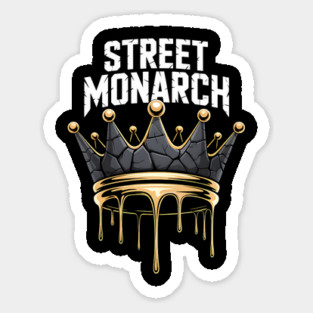 Street Monarch | Street King Magnet
