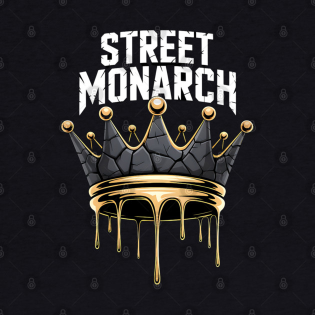 Street Monarch | Street King by UrbanLifeApparel