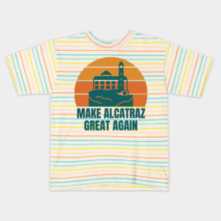 MAKE-ALCATRAZ-GREAT-AGAIN Kids T-Shirt