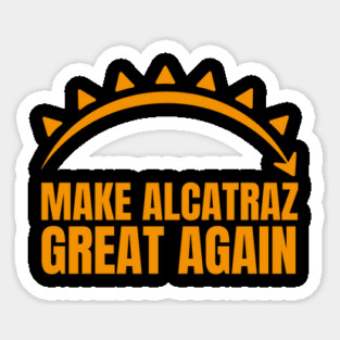 MAKE-ALCATRAZ-GREAT-AGAIN Magnet