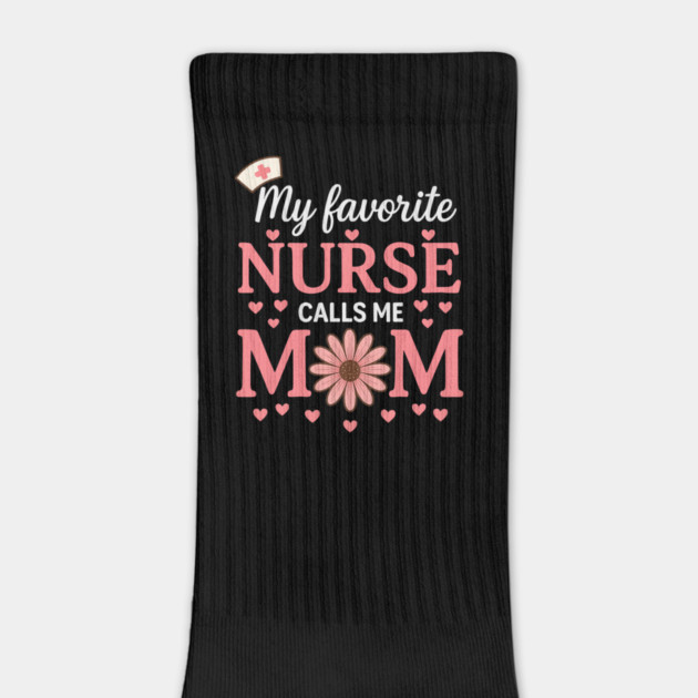 My Favorite Nurse Calls Me Mom – Cute Nurse Mom by ArtistTee ⭐⭐⭐⭐⭐