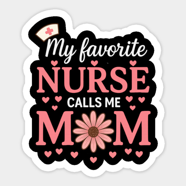 My Favorite Nurse Calls Me Mom – Cute Nurse Mom Magnet by ArtistTee ⭐⭐⭐⭐⭐