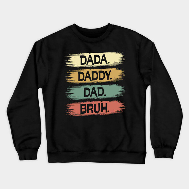 Dada Daddy Dad Brush Style Crewneck Sweatshirt by UrbanLifeApparel