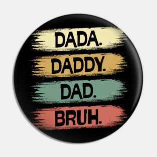 Dada Daddy Dad Brush Style Pin