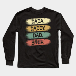 Dada Daddy Dad Brush Style Long Sleeve T-Shirt