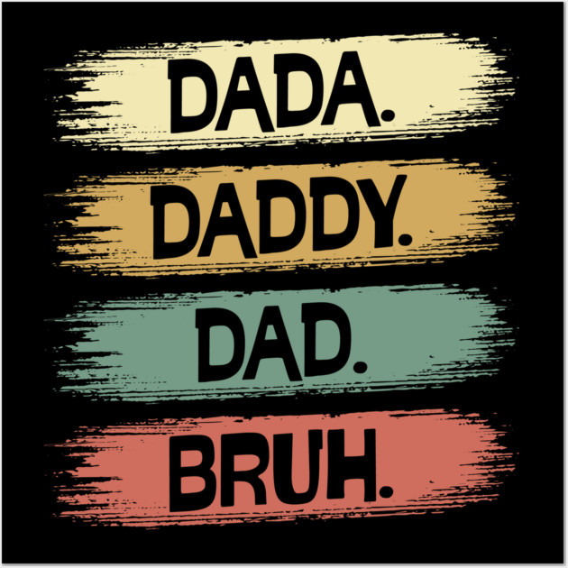 Dada Daddy Dad Brush Style Wall Art by UrbanLifeApparel