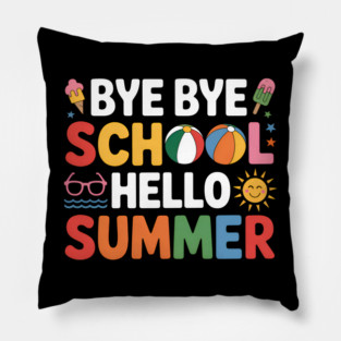 Bye School Hello Summer Last Days Of School Vacation Brerk Pillow