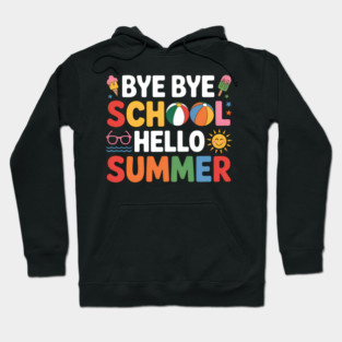 Bye School Hello Summer Last Days Of School Vacation Brerk Hoodie