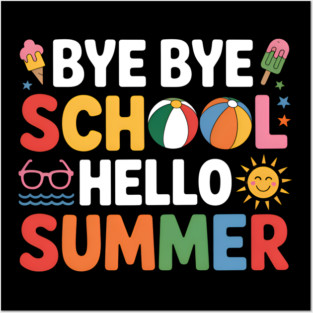 Bye School Hello Summer Last Days Of School Vacation Brerk Posters and Art