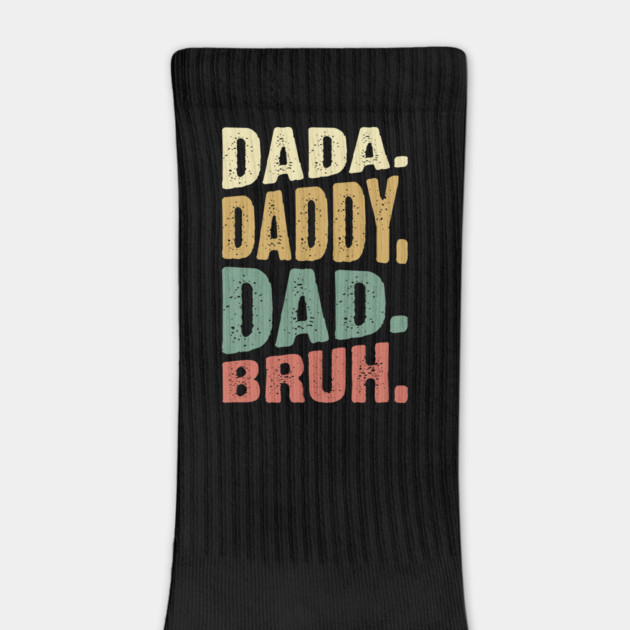 Dada Daddy Dad Bruh by UrbanLifeApparel