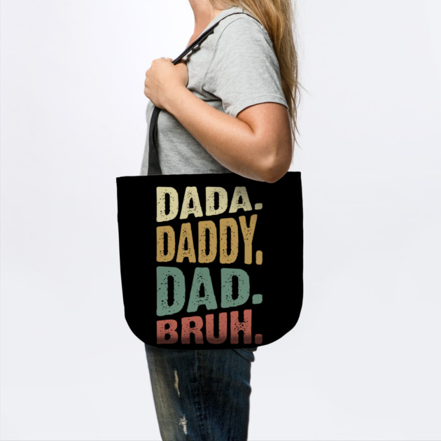 Dada Daddy Dad Bruh by UrbanLifeApparel