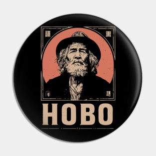 Wandering Hobo Portrait in Gritty Vintage Poster Style Pin