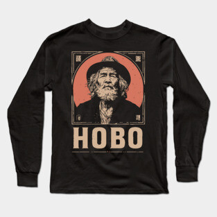 Wandering Hobo Portrait in Gritty Vintage Poster Style Long Sleeve T-Shirt