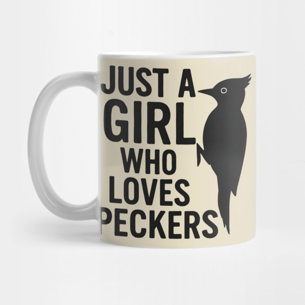 Just a Girl Who Loves Peckers Funny Woodpecker Bird Lover Gift by ArtistTee ⭐⭐⭐⭐⭐