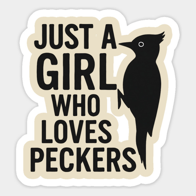 Just a Girl Who Loves Peckers Funny Woodpecker Bird Lover Gift Magnet by ArtistTee ⭐⭐⭐⭐⭐