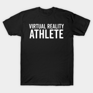 Virtual Reality Athlete T-Shirt