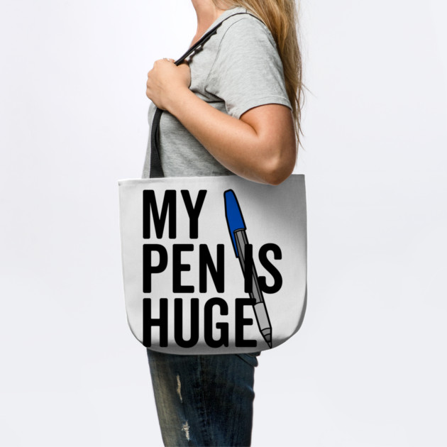 My Pen is Huge by Frank Ring