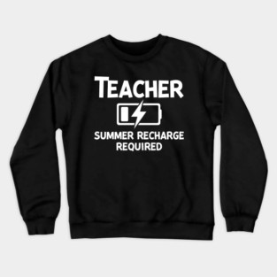 Teacher Summer Recharge Required Crewneck Sweatshirt