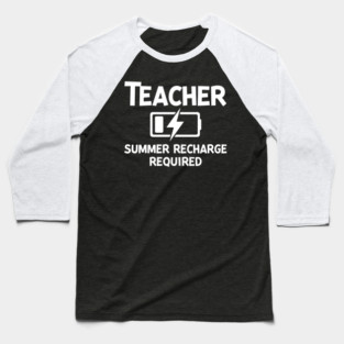 Teacher Summer Recharge Required Baseball T-Shirt