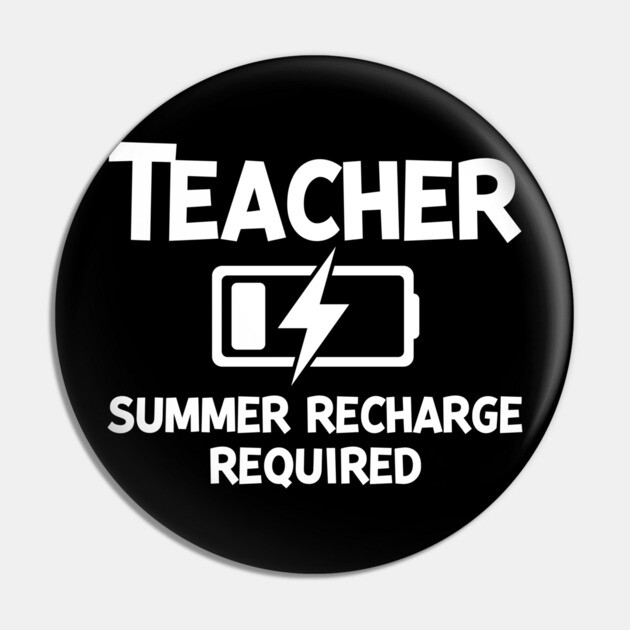 Teacher Summer Recharge Required Pin by Frank Ring
